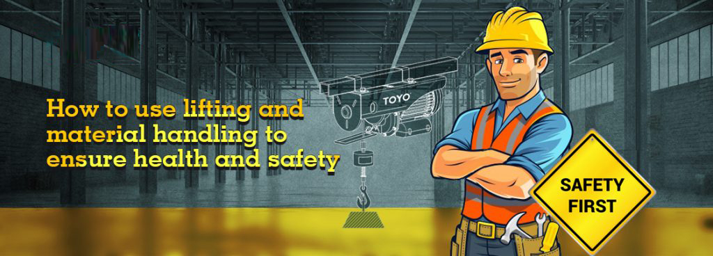 How To Use Lifting And Material Handling To Ensure Health And Safet